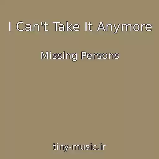 کاور آهنگ I Can't Take It Anymore از Missing Persons