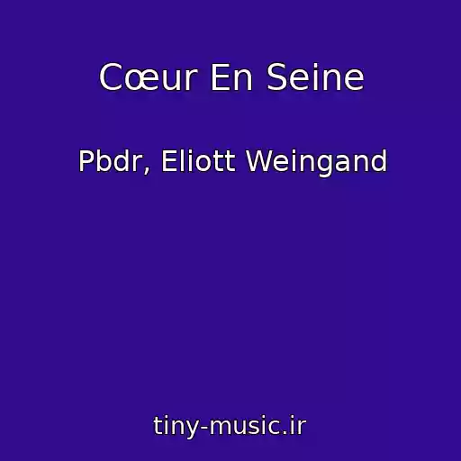 کاور آهنگ Cœur En Seine از Pbdr, Eliott Weingand