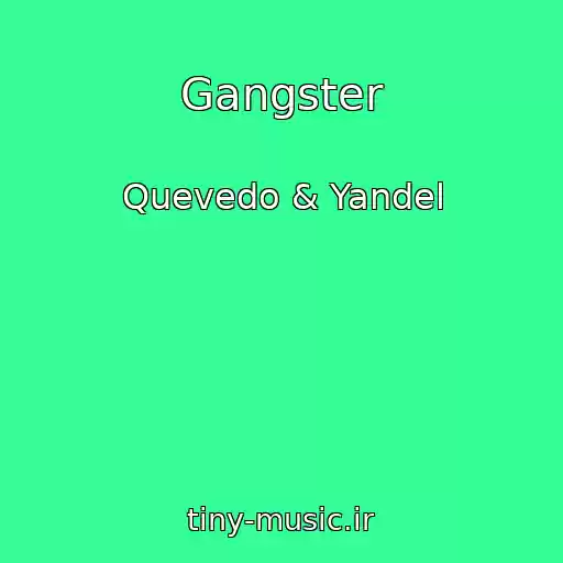 کاور آهنگ Gangster از Quevedo & Yandel