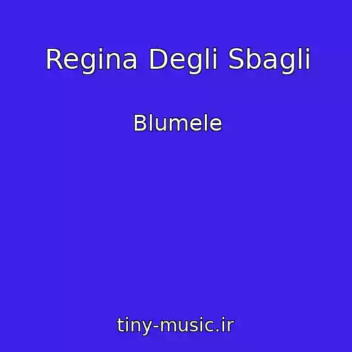 کاور آهنگ Regina Degli Sbagli از Blumele