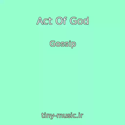 کاور آهنگ Act Of God از Gossip