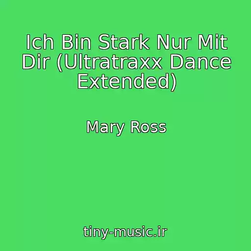 کاور آهنگ Ich Bin Stark Nur Mit Dir (Ultratraxx Dance Extended) از Mary Ross