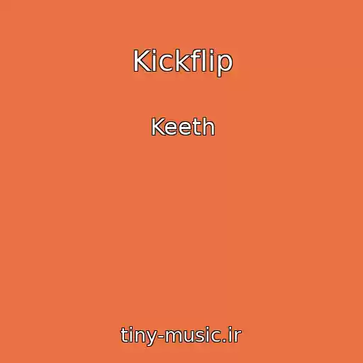 کاور آهنگ Kickflip از Keeth