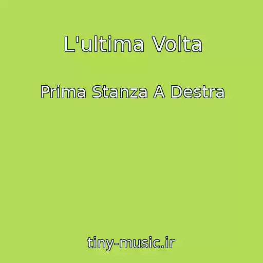 کاور آهنگ L'ultima Volta از Prima Stanza A Destra