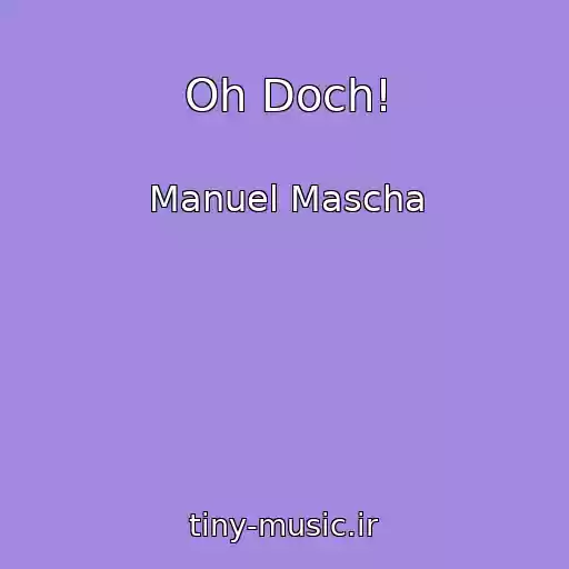 کاور آهنگ Oh Doch! از Manuel Mascha