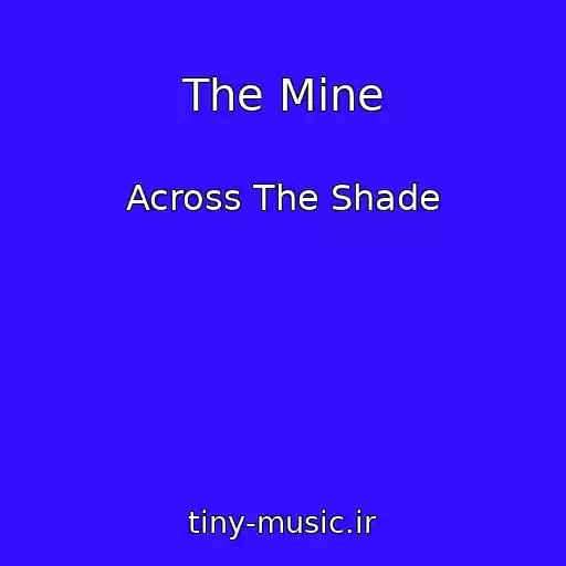 کاور آهنگ The Mine از Across The Shade