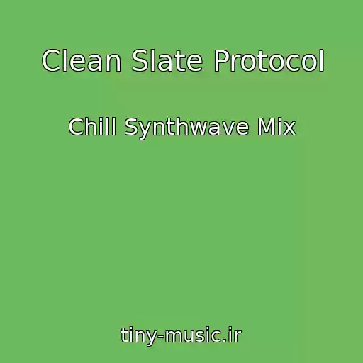 کاور آهنگ Clean Slate Protocol از Chill Synthwave Mix