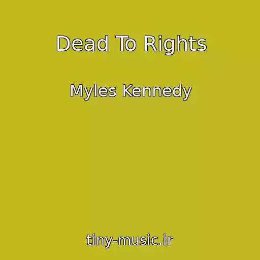 کاور آهنگ Dead To Rights از Myles Kennedy