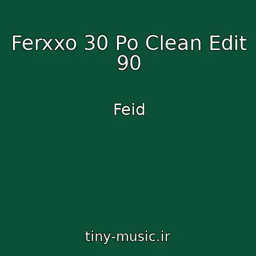 کاور آهنگ Ferxxo 30 Po Clean Edit 90 از Feid