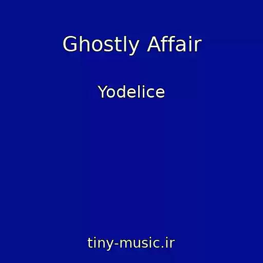 کاور آهنگ Ghostly Affair از Yodelice