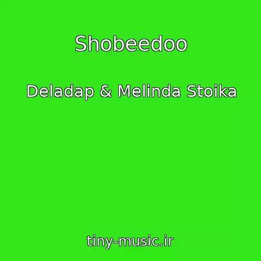 کاور آهنگ Shobeedoo از Deladap & Melinda Stoika
