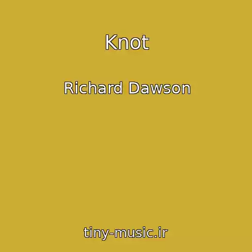 کاور آهنگ Knot از Richard Dawson