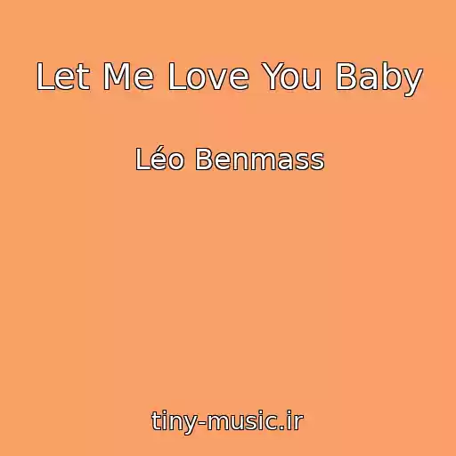 کاور آهنگ Let Me Love You Baby از Léo Benmass