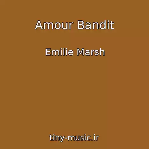 کاور آهنگ Amour Bandit از Emilie Marsh