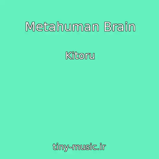 کاور آهنگ Metahuman Brain از Kitoru