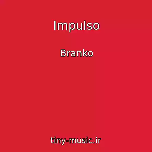 کاور آهنگ Impulso از Branko