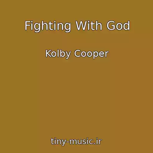 کاور آهنگ Fighting With God از Kolby Cooper