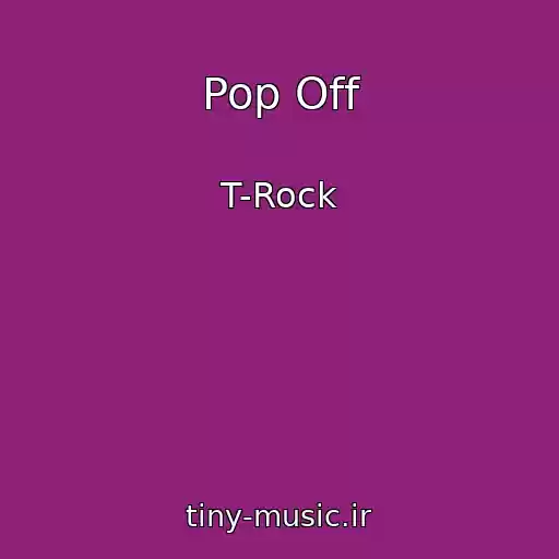 کاور آهنگ Pop Off از T-Rock