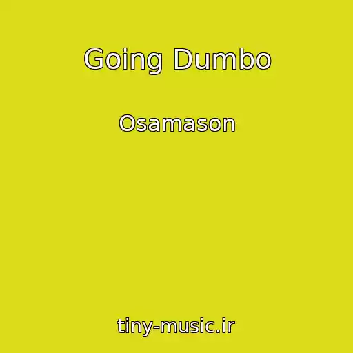 کاور آهنگ Going Dumbo از Osamason