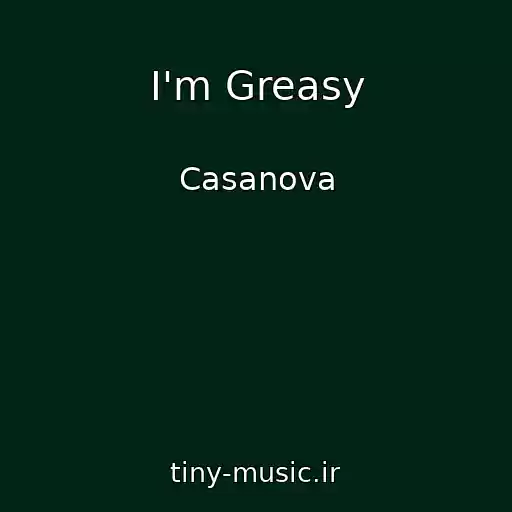 کاور آهنگ I'm Greasy از Casanova