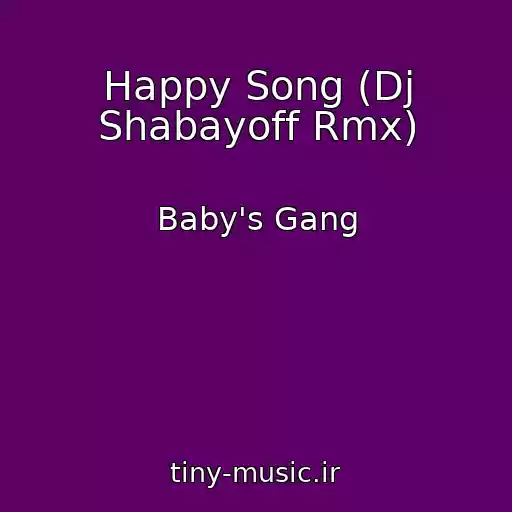کاور آهنگ Happy Song (Dj Shabayoff Rmx) از Baby's Gang
