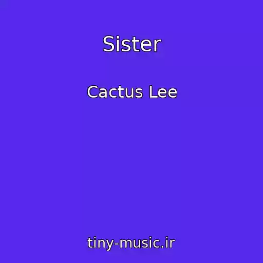 کاور آهنگ Sister از Cactus Lee