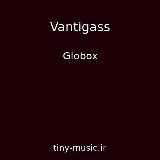 کاور آهنگ Vantigass از Globox