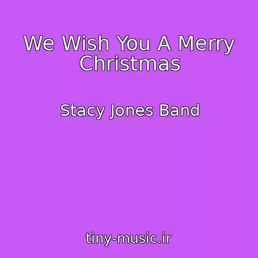کاور آهنگ We Wish You A Merry Christmas از Stacy Jones Band