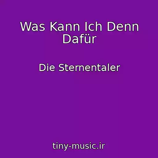کاور آهنگ Was Kann Ich Denn Dafür از Die Sternentaler