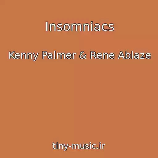 کاور آهنگ Insomniacs از Kenny Palmer & Rene Ablaze