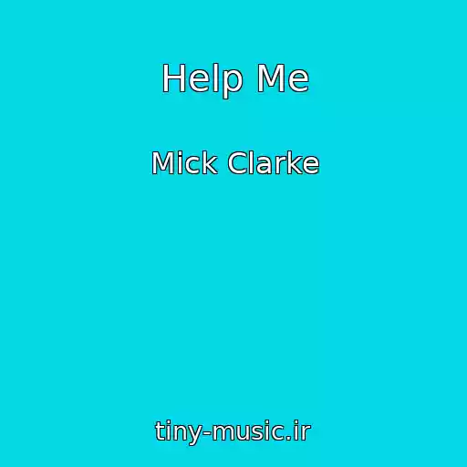 کاور آهنگ Help Me از Mick Clarke