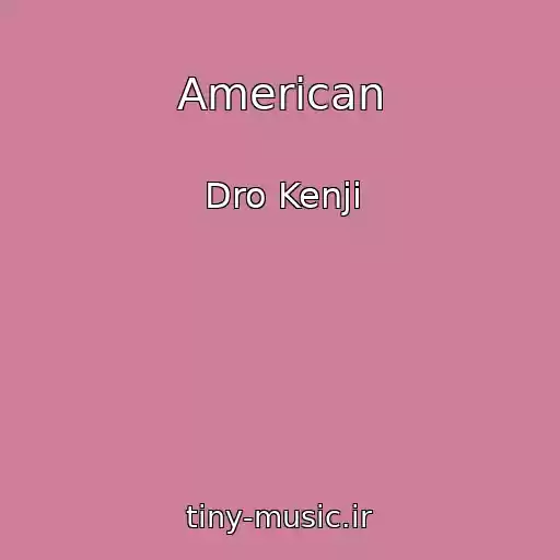 کاور آهنگ American از Dro Kenji