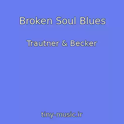 کاور آهنگ Broken Soul Blues از Trautner & Becker