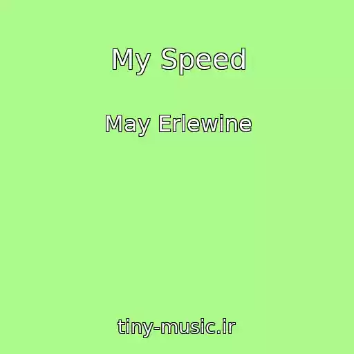 کاور آهنگ My Speed از May Erlewine