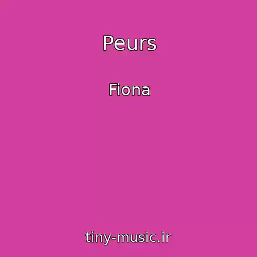 کاور آهنگ Peurs از Fiona