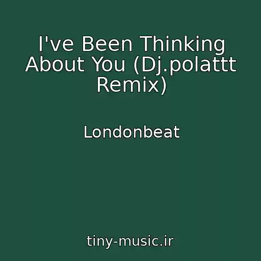 کاور آهنگ I've Been Thinking About You (Dj.polattt Remix) از Londonbeat