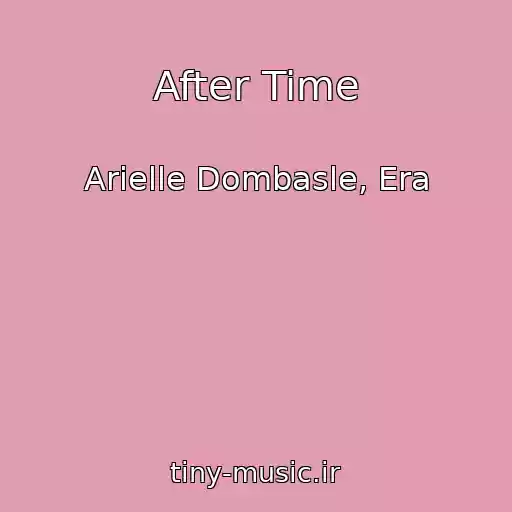 کاور آهنگ After Time از Arielle Dombasle, Era