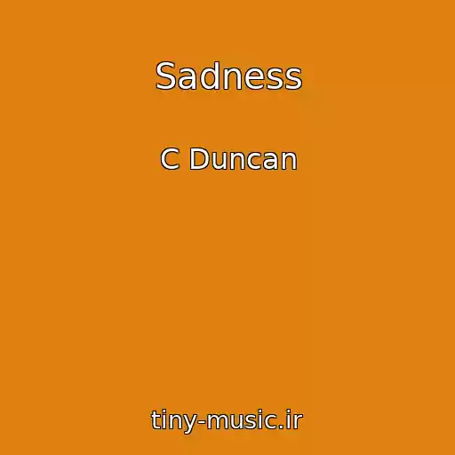 کاور آهنگ Sadness از C Duncan