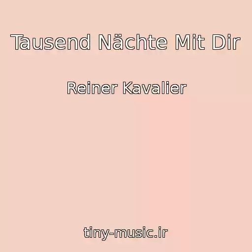 کاور آهنگ Tausend Nächte Mit Dir از Reiner Kavalier