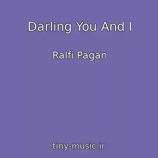 کاور آهنگ Darling You And I از Ralfi Pagan