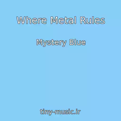 کاور آهنگ Where Metal Rules از Mystery Blue