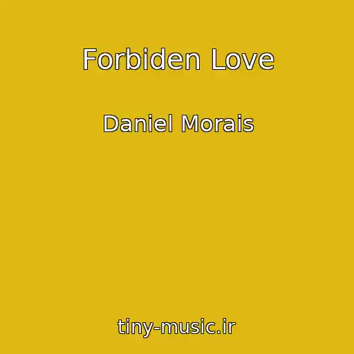 کاور آهنگ Forbiden Love از Daniel Morais