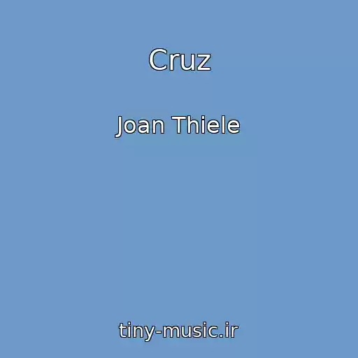 کاور آهنگ Cruz از Joan Thiele