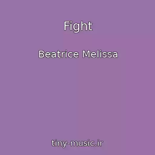 کاور آهنگ Fight از Beatrice Melissa