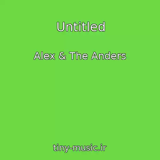 کاور آهنگ Untitled از Alex & The Anders
