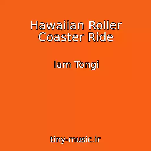 کاور آهنگ Hawaiian Roller Coaster Ride از Iam Tongi