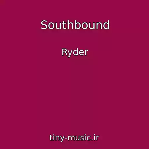 کاور آهنگ Southbound از Ryder