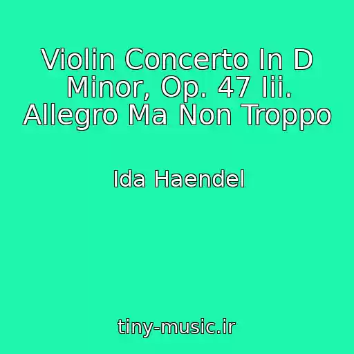 کاور آهنگ Violin Concerto In D Minor, Op. 47 Iii. Allegro Ma Non Troppo از Ida Haendel
