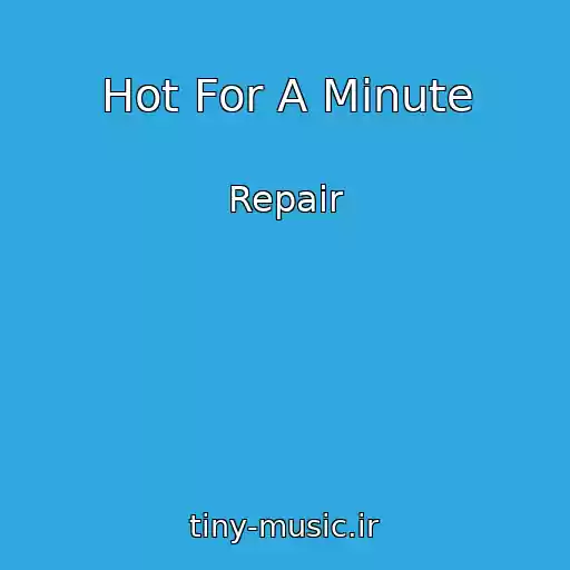 کاور آهنگ Hot For A Minute از Repair