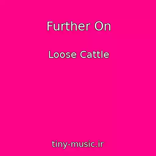 کاور آهنگ Further On از Loose Cattle